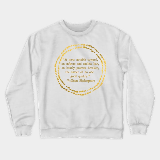 Shakespearean Insults: The Owner of No One Good Quality Crewneck Sweatshirt by JenLyn Designs